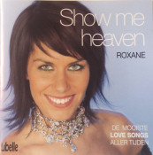 Roxane - Show Me Heaven