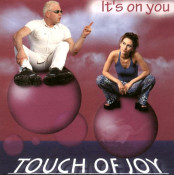 Touch Of Joy - It's On You