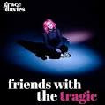 Grace Davies - Friends With The Tragic