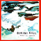 Bikini Kill - Reject All American
