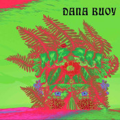 Dana Buoy - Experiments in Plant Based Music, Vol. 1