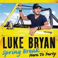 Luke Bryan - Spring Break: Here To Party