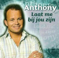 Anthony - Laat me bij jou zijn