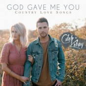 Caleb + Kelsey - God Gave Me You - Country Love Songs