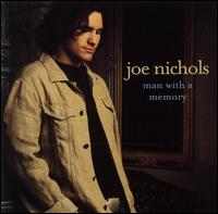 Joe Nichols - Man With A Memory