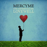 MercyMe - The Generous Mr. Lovewell