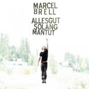 Marcel Brell - Alles gut, solang man tut