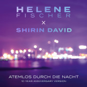 Helene Fischer - Atemlos durch die Nacht (10 Year Anniversary Version)