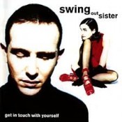 Swing Out Sister (S.O.S.) - Get In Touch With Yourself