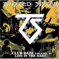 Twisted Sister - Club Daze Volume II (Live In The Bars)