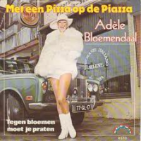 Adèle Bloemendaal - Met een pizza op de piazza / Tegen bloemen moet je praten
