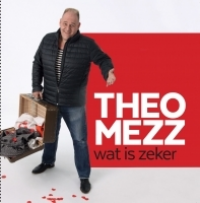 Theo Mezz - Wat is zeker