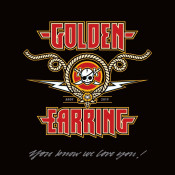 Golden Earring - You Know We Love You!