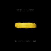 Lincoln Brewster - God Of The Impossible (Deluxe Version)