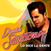 Daniel Santacruz - Lo Dice La Gente