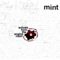Mint (BE) - Echoes From The Engine Room