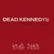 Dead Kennedys - Live at the Deaf Club