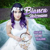 Bianca Holzmann - Suche deine Träume