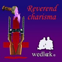 Wedlock - Reverend Charisma