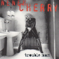 Neneh Cherry - Trouble Man