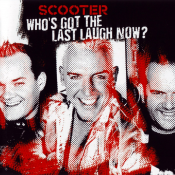 Scooter - Who's Got the Last Laugh Now?