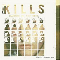 The Kills - Black Rooster (EP)