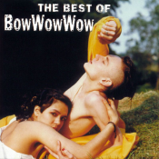 Bow Wow Wow - The Best Of