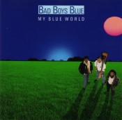 Bad Boys Blue - My Blue World