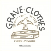 Stephen McWhirter - Grave Clothes - EP