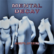 Amplified - Mental Decay