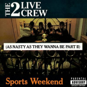 The 2 Live Crew - Sports Weekend