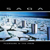 Saga (Canada) - Pleasure & The Pain