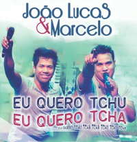 João Lucas & Marcelo - Eu Quero Tchu, Eu Quero Tcha