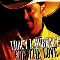 Tracy Lawrence - For The Love
