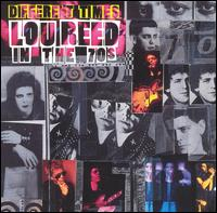 Lou Reed - Different Times - Lou Reed In The '70s