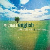 Michael English - Greatest Hits - In Christ Alone