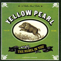 Yellow Pearl - The Rebel In You