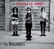 Les Brigandes - Foutez le camp !