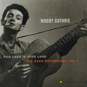 Woody Guthrie - The Asch Recordings Volume 1