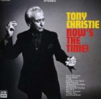 Tony Christie - Now Is The Time!