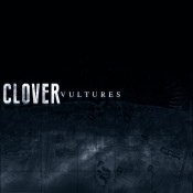 Clover - Vultures