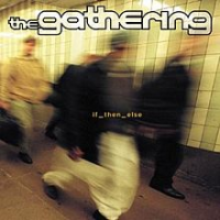 The Gathering - If Then Else