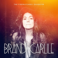Brandi Carlile - The Firewatcher?s Daughter
