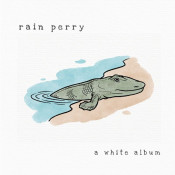 Rain Perry - A White Album
