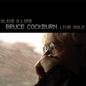Bruce Cockburn - Slice O Life