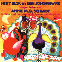 Hetty Blok en Leen Jongewaard - Ik dans met de gans en ik trouw met de pauw