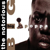 Notorious B.I.G. - Big Poppa