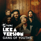 Gang Of Youths - Triple J Like a Version