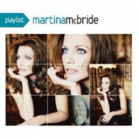 Martina McBride - Playlist: The Very Best of Martina McBride