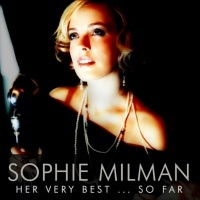 Sophie Milman - Her Very Best... So Far